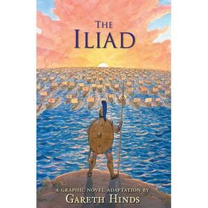 The Iliad: A Graphic Novel -- Gareth Hinds